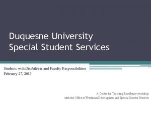 Duquesne University Special Student Services Students with Disabilities