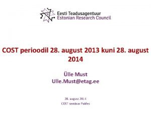 COST perioodil 28 august 2013 kuni 28 august