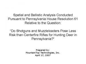 Spatial and Ballistic Analysis Conducted Pursuant to Pennsylvania