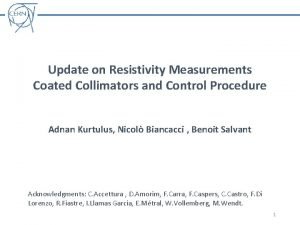 Update on Resistivity Measurements Coated Collimators and Control