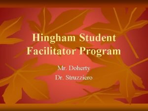 Hingham Student Facilitator Program Mr Doherty Dr Struzziero