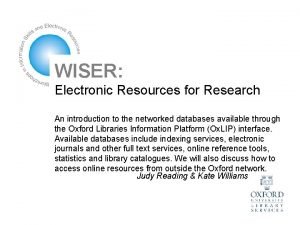 WISER Electronic Resources for Research An introduction to