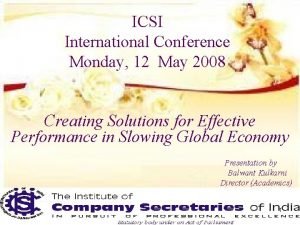 ICSI International Conference Monday 12 May 2008 Creating