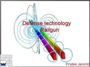Defense technology Railgun Brno University of Technology Faculty