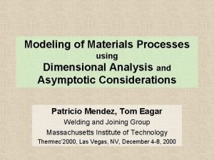 Modeling of Materials Processes using Dimensional Analysis and