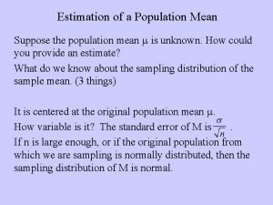 Estimation of a Population Mean Suppose the population