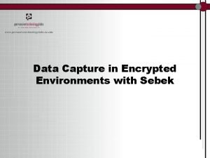 Data Capture in Encrypted Environments with Sebek Speakers