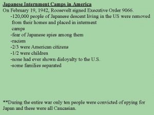 Japanese Internment Camps in America On February 19