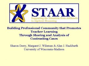 Building Professional Community that Promotes Teacher Learning Through