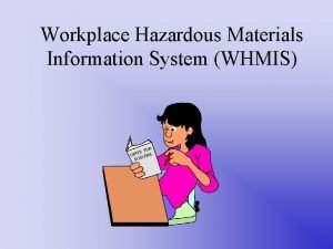 Workplace Hazardous Materials Information System WHMIS No employer