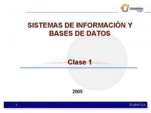 SISTEMAS DE INFORMACIN Y BASES DE DATOS Clase