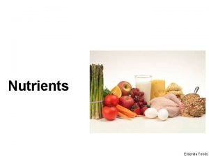Nutrients Elisenda Fens Contents macronutrients micronutrients sources functions