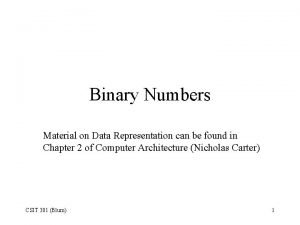 Binary Numbers Material on Data Representation can be