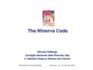 The Minerva Code Silvana Vallerga Consiglio Nazionale delle