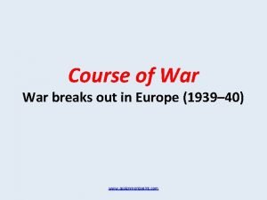 Course of War breaks out in Europe 1939