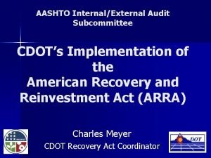 AASHTO InternalExternal Audit Subcommittee CDOTs Implementation of the