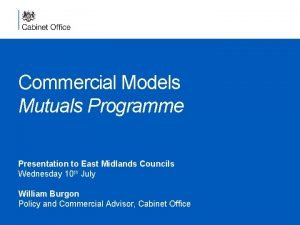 Commercial Models Mutuals Programme Presentation to East Midlands