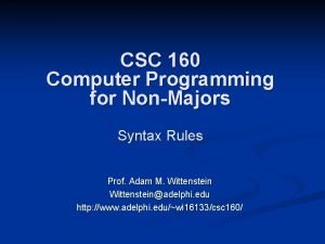 CSC 160 Computer Programming for NonMajors Syntax Rules