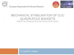 MECHANICAL STABILISATION OF CLIC QUADRUPOLE MAGNETS VIBRATION STABILIZATION