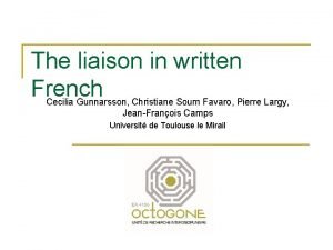 The liaison in written French Cecilia Gunnarsson Christiane