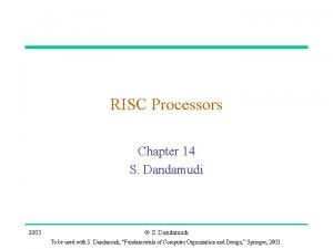 RISC Processors Chapter 14 S Dandamudi 2003 S