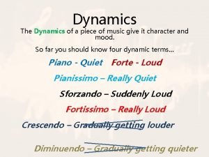 Dynamics (music) Dynamics (music)