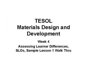 TESOL Materials Design and Development Week 4 Assessing