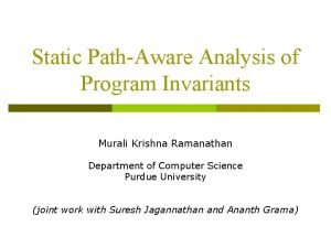 Static PathAware Analysis of Program Invariants Murali Krishna