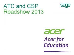 ATC and CSP Roadshow 2013 Avril Zanato Training