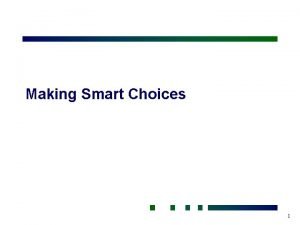 Making Smart Choices 1 Decision Making A Fundamental