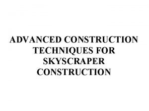 ADVANCED CONSTRUCTION TECHNIQUES FOR SKYSCRAPER CONSTRUCTION PREENGINEERED BUILDING