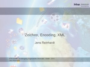 Zeichen Encoding XML Jens Reinhardt HTW Berlin Studiengang
