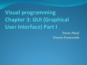 Visual programming Chapter 3 GUI Graphical User Interface