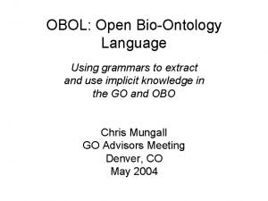 OBOL Open BioOntology Language Using grammars to extract