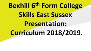 th 6 Bexhill Form College Skills East Sussex