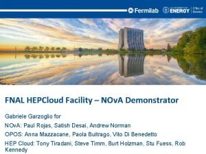 FNAL HEPCloud Facility NOv A Demonstrator Gabriele Garzoglio