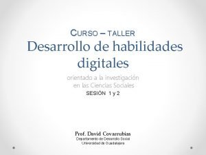 CURSO TALLER Desarrollo de habilidades digitales orientado a