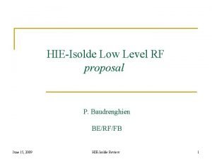 HIEIsolde Low Level RF proposal P Baudrenghien BERFFB