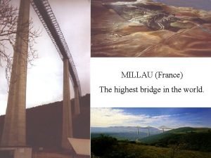 MILLAU France The highest bridge in the world