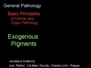 General Pathology Basic Principles of Cellular and Organ