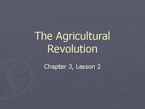 Lesson 2 the neolithic revolution Lesson 2 the neolithic revolution