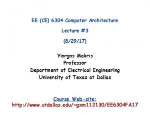 EE CE 6304 Computer Architecture Lecture 3 82917