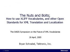 The Nuts and Bolts How to use XLIFF