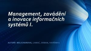 Management zavdn a inovace informanch systm I AU