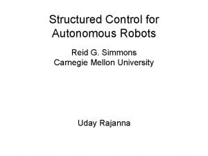 Structured Control for Autonomous Robots Reid G Simmons