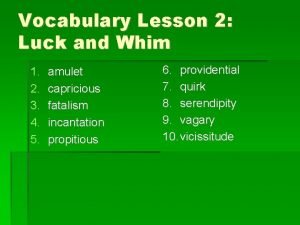 Vocabulary Lesson 2 Luck and Whim 1 2