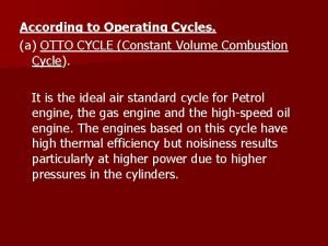 According to Operating Cycles a OTTO CYCLE Constant