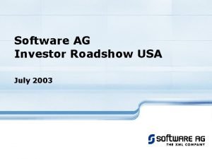 Software AG Investor Roadshow USA July 2003 Software