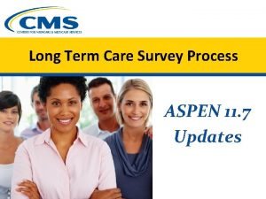 Long Term Care Survey Process ASPEN 11 7