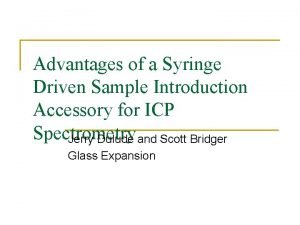 Advantages of a Syringe Driven Sample Introduction Accessory